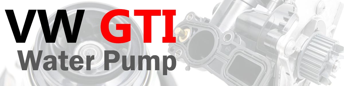 Volkswagen GTI Water Pump - Replacement and Problems 